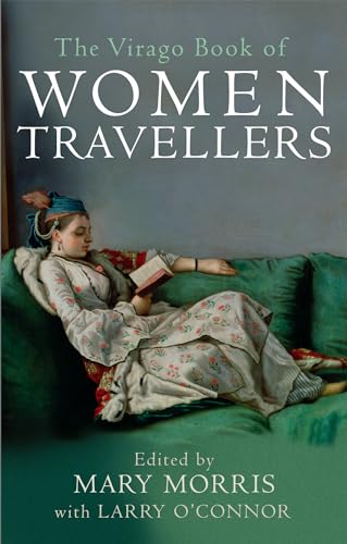 Beispielbild fr The Virago Book of Women Travellers zum Verkauf von Goodwill of Colorado