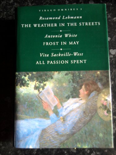 Beispielbild fr Virago Omnibus: Weather in the Streets; Frost in May; All Passion Spent zum Verkauf von WorldofBooks