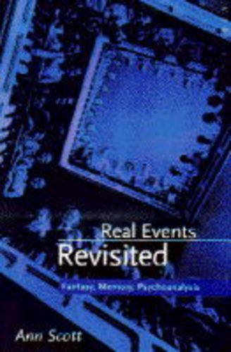 9781860492631: Real Events Revisited: Fantasy, Memory, Psychoanalysis