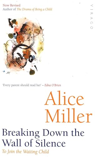 Breaking Down the Wall of Silence: To Join the Waiting Child (9781860493478) by Miller, Alice