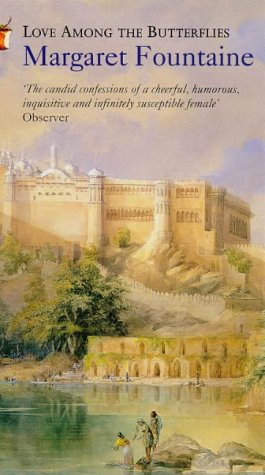 Love Among the Butterflies: Travels and Adventures of a Victorian Lady (Virago Classic Non-Fiction) - Fountaine, Margaret