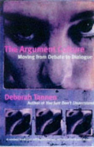 9781860494727: The Argument Culture: MOVING FROM DEBATE TO DIALOGUE