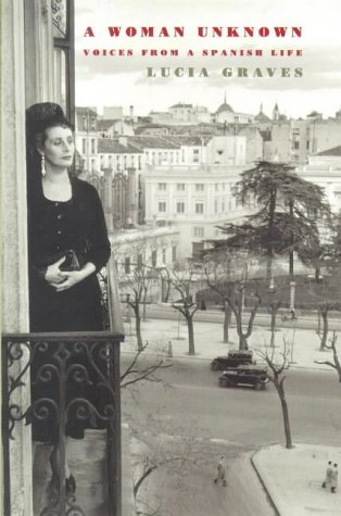 Imagen de archivo de A Woman Unknown : Voices from a Spanish Life a la venta por Better World Books