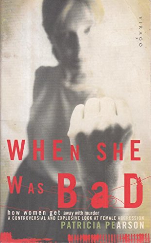 Beispielbild fr When She Was Bad : Violent Women and the Myth of Innocence zum Verkauf von ThriftBooks-Atlanta