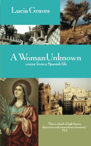 Imagen de archivo de A Woman Unknown voices from a Spanish life a la venta por WorldofBooks