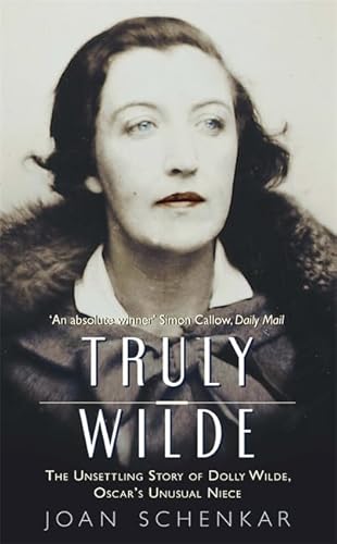 9781860495571: Truly Wilde : The Story of Dolly Wilde, Oscar's Unusual Niece