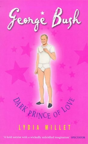 Imagen de archivo de George Bush: Dark Prince Of Love (Virago V S.) a la venta por WorldofBooks