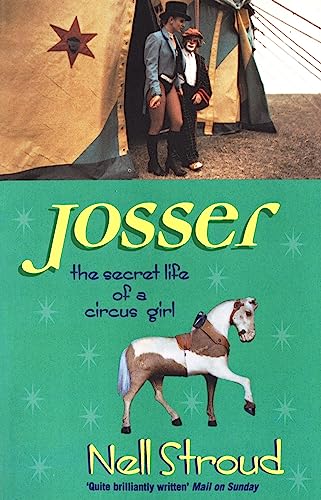 Josser: The Secret Life of a Circus Girl (9781860496950) by Stroud, Nell