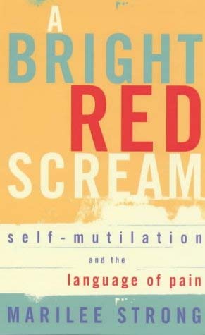 Stock image for A Bright Red Scream: Self-mutilation and the language of pain (A Virago V) for sale by WorldofBooks
