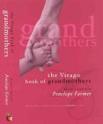 Imagen de archivo de The Virago Book of Grandmothers: An Autobiographical Anthology a la venta por Redux Books