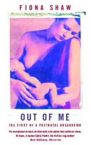 Stock image for Out of Me: The Story of a Postnatal Breakdown for sale by WorldofBooks