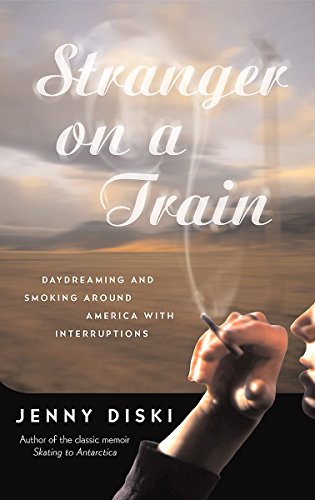 Stock image for Stranger On A Train: Daydreaming and Smoking Around America (The Hungry Student) for sale by WorldofBooks