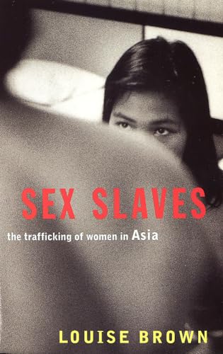 Imagen de archivo de Sex Slaves: The Trafficking of Women in Asia a la venta por BookHolders