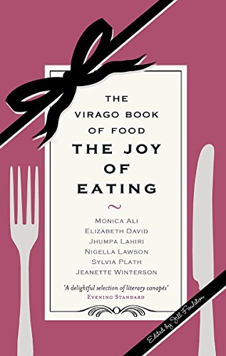 9781860499050: The Joy Of Eating: The Virago Book of Food