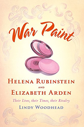 Beispielbild fr War Paint: Helena Rubinstein and Elizabeth Arden- Their Lives, their Times, their Rivalry zum Verkauf von WorldofBooks