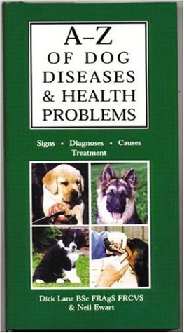 Imagen de archivo de A-Z of Dog Diseases & Health Problems: Signs, Diagnosis, Causes, Treatment a la venta por SecondSale