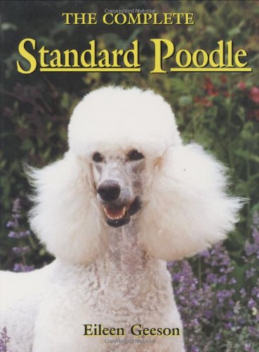 Beispielbild fr The Complete Standard Poodle (A Ringpress dog book of distinction) zum Verkauf von WorldofBooks