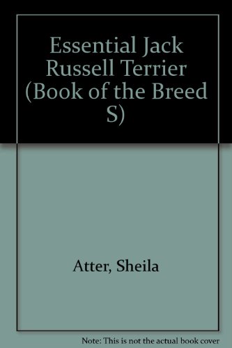 Essential Jack Russell Terrier (Book of the Breed S) (9781860540455) by Sheila Atter