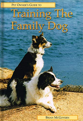 Stock image for Pet Owner's Guide to Training the Family Dog (Pet owners guides) for sale by AwesomeBooks