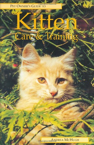 KITTEN CARE & TRAINING (Pet Owner's Guide) (9781860541377) by McHugh, Andrea