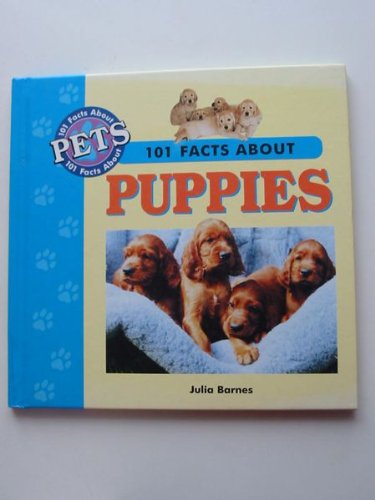 101 Facts About Puppies (9781860541438) by Julia Barnes