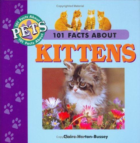 Beispielbild fr 101 Facts About Kittens (101 facts about pets) zum Verkauf von WorldofBooks