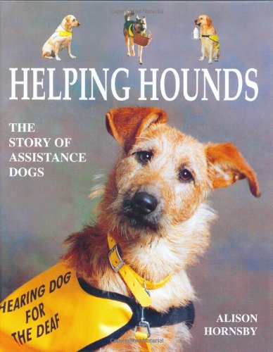 Stock image for Helping Hounds: The Story of Assistance Dogs for sale by WorldofBooks