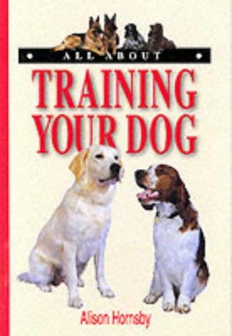 Imagen de archivo de ALL ABOUT TRAINGING YOUR DOG. a la venta por Cambridge Rare Books