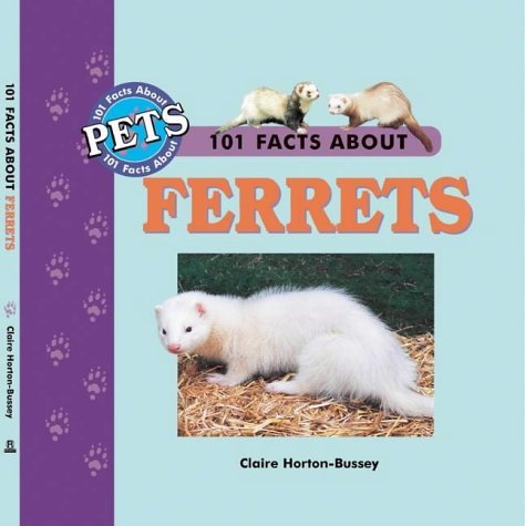 101 Facts About Ferrets (9781860542169) by Claire Horton-Bussey