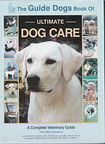 Beispielbild fr The Guide Dogs Book of Ultimate Dog Care zum Verkauf von Reuseabook