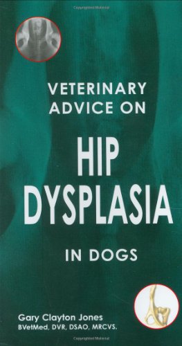 Stock image for Veterinary Advice on Hip Dysplasia in Dogs (Veterinary advice for dog owners series) for sale by WorldofBooks