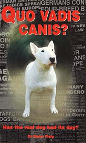 Beispielbild fr Quo Vadis Canis?: The Future of Dogs and Mankind zum Verkauf von AwesomeBooks