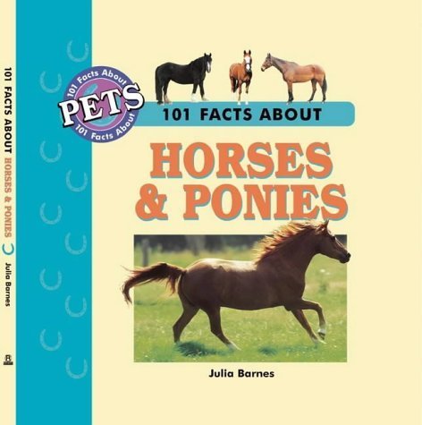 Beispielbild fr 101 Facts About Horses and Ponies (101 facts about pets) zum Verkauf von WorldofBooks