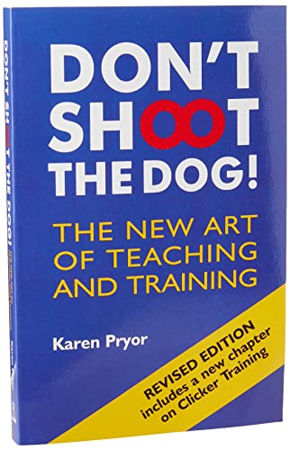 9781860542381: Pryor, K: Don't Shoot the Dog!: The New Art of Teaching and Training