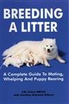 Beispielbild fr Breeding A Litter: A Complete Guide to Mating, Whelping and Puppy Rearing zum Verkauf von WorldofBooks