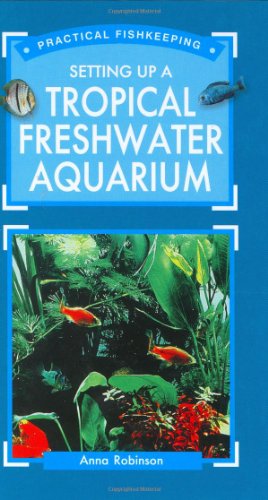 Stock image for Setting Up a Tropical Freshwater Aquarium (Practical Fishkeeping) for sale by Greener Books