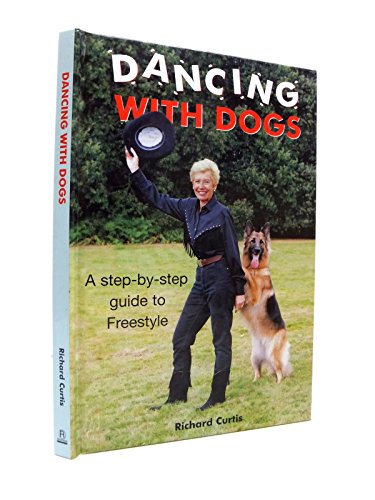 Imagen de archivo de Dancing With Dogs: A Step-By-Step Guide to Freestyle a la venta por Goodwill Books