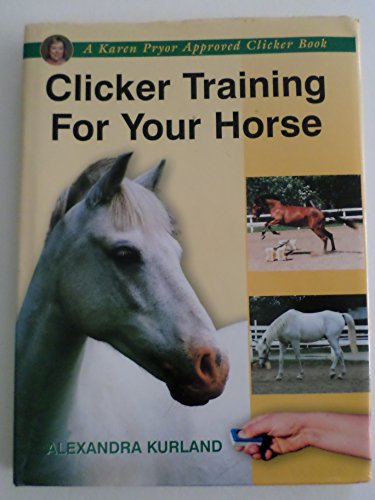 Beispielbild fr Clicker Training for Your Horse zum Verkauf von WorldofBooks