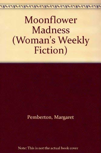 Stock image for Moonflower Madness: No. 15 ("Woman's Weekly" Fiction S.) for sale by Goldstone Books