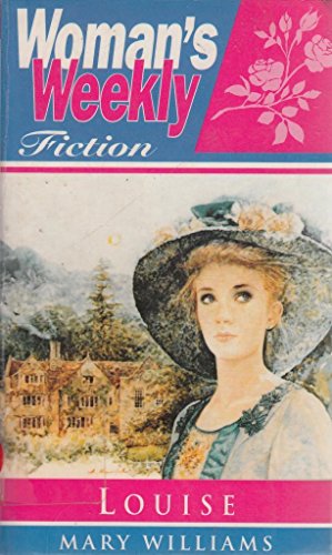 Louise ( " Woman's Weekly " Fiction) (9781860560910) by Mary Williams