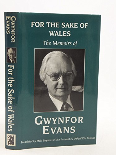 Beispielbild fr For the Sake of Wales: The Memoirs of Gwynfor Evans zum Verkauf von WorldofBooks