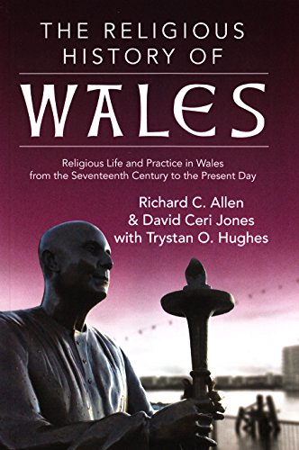 Imagen de archivo de Religious History of Wales: Religious Life and Practice in Wales from the Seventeenth Century to the Present Day a la venta por WorldofBooks