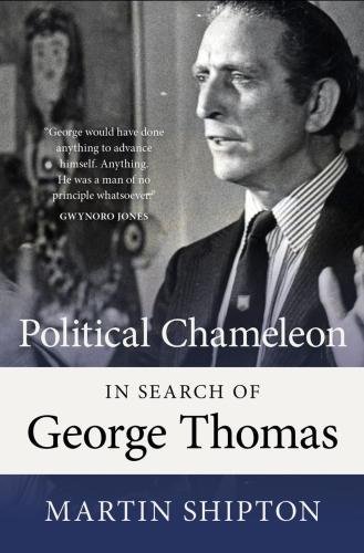 Stock image for Political Chameleon: In Search of George Thomas for sale by WorldofBooks