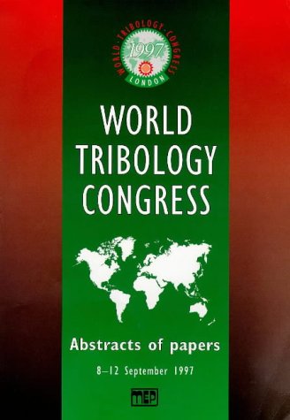 Stock image for New Directions in Tribology: Plenary and Invited Papers from the First World Tribology Congress, 8-12 September 1997 for sale by Peter Rhodes