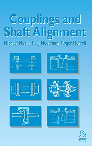 Couplings and Shaft Alignment (9781860581700) by Neale, Michael; Needham, Paul; Horrell, Roger