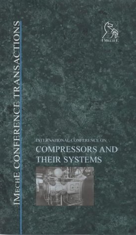 9781860582226: International Conference on Compressors and Their Systems, 13-15 September 1999, City University, London, UK: No. 1999/6. (IMechE Conference Transactions)