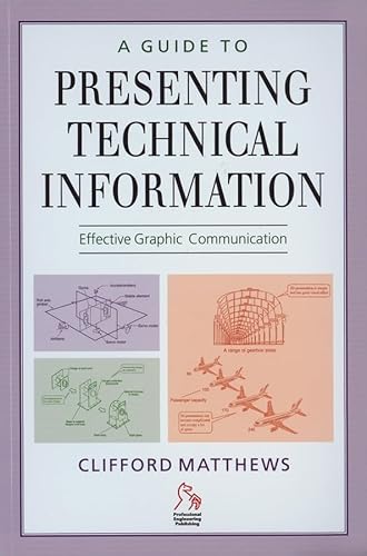 Imagen de archivo de A Guide to Presenting Technical Information: Effective Graphic Communication a la venta por Anybook.com