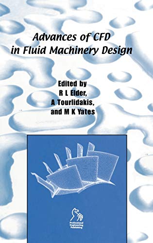 Stock image for Advances of Cfd in Fluid Machinery Design (Imeche Seminar Publications) for sale by Anybook.com