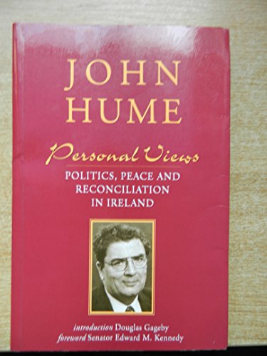 Personal views: Politics, peace, and reconciliation in Ireland (9781860590245) by John Hume