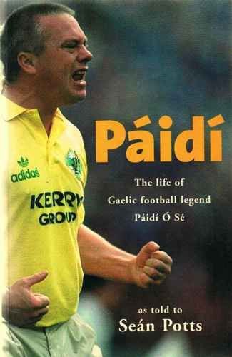 Stock image for Paidi: The Life of Gaelic Football Legend Paidi O'Se for sale by WorldofBooks